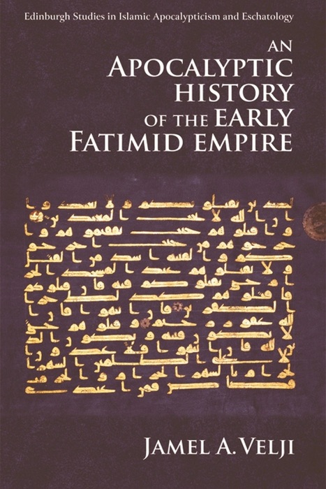 Apocalyptic History of the Early Fatimid Empire