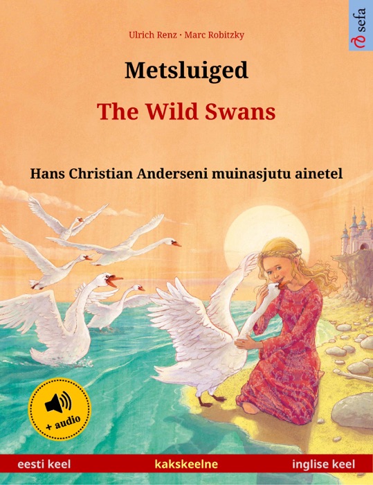 Metsluiged – The Wild Swans (eesti keel – inglise keel)