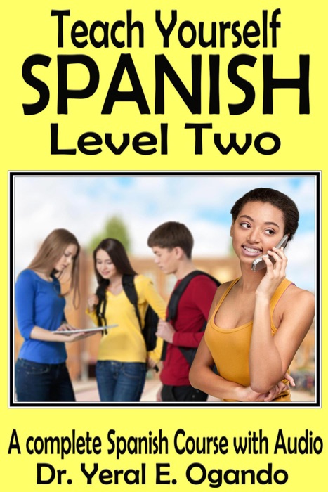 Teach Yourself Spanish Level Two: A Complete Spanish course with Audio