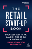 Rowland Gee, Danny Sloan & Graham Symes - The Retail Start-Up Book artwork