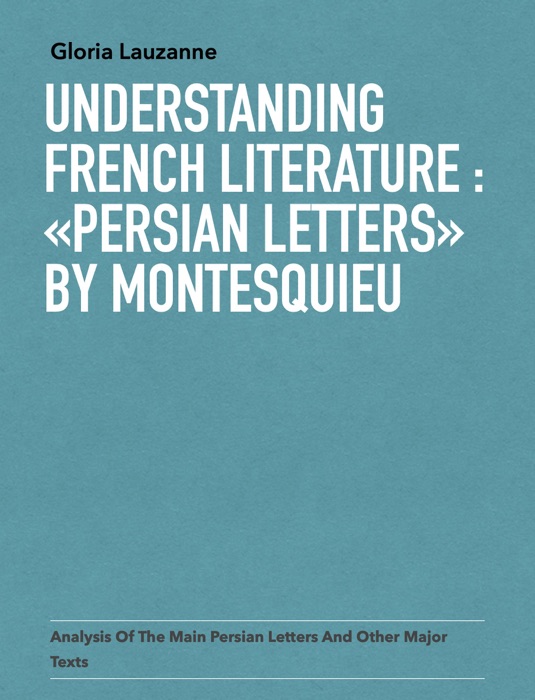 Understanding french literature : «Persian letters» by Montesquieu