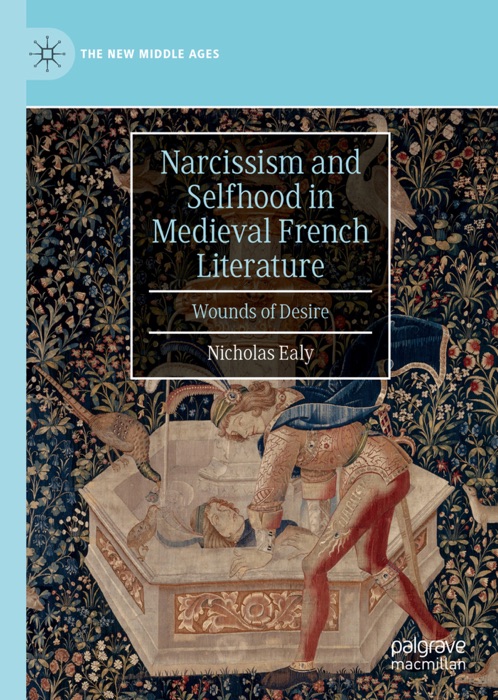 Narcissism and Selfhood in Medieval French Literature