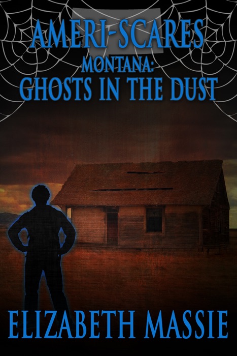 Ameri-Scares Montana: Ghosts in the Dust