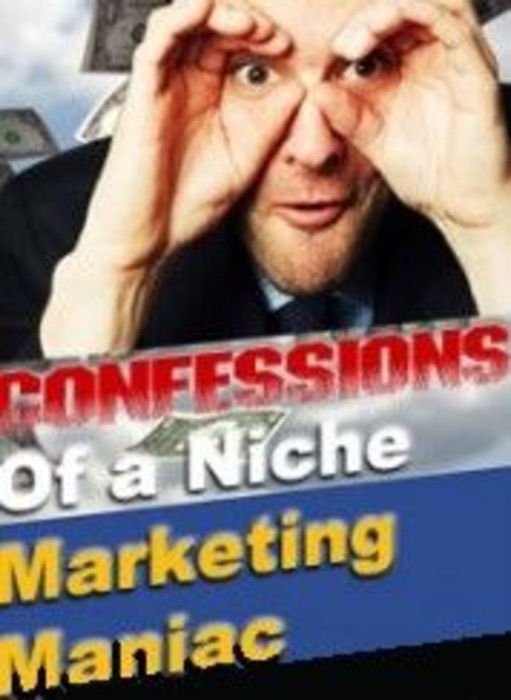 Confessions Of A Niche Marketing Maniac