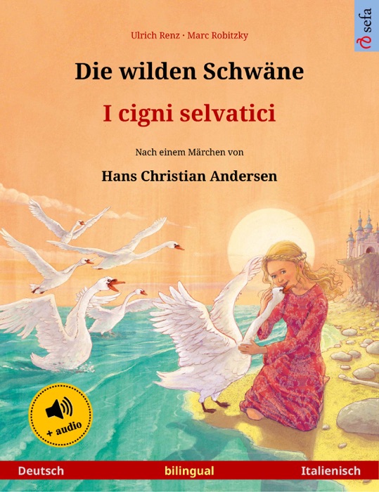 Die wilden Schwäne – I cigni selvatici (Deutsch – Italienisch)