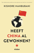 Heeft China al gewonnen? - Kishore Mahbubani