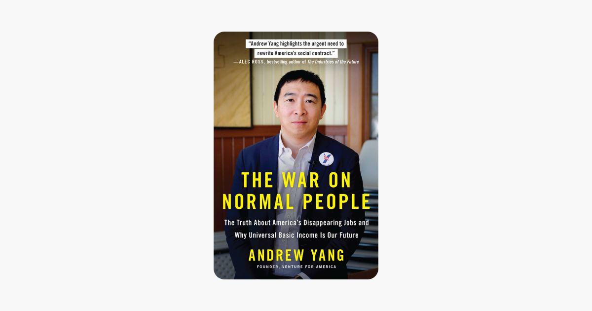 The War on Normal People - Andrew Yang The War on Normal People - Andrew Yang