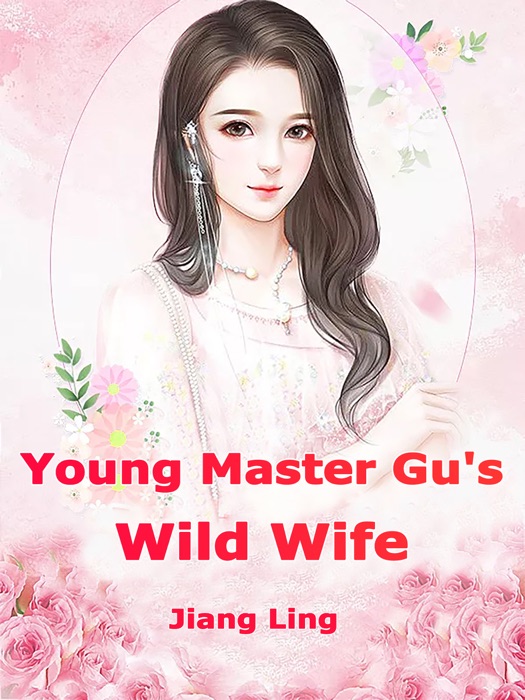 Young Master Gu's Wild Wife