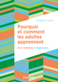 Pourquoi et comment les adultes apprennent - Philippe Carré