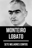 7 melhores contos de Monteiro Lobato - Monteiro Lobato & August Nemo