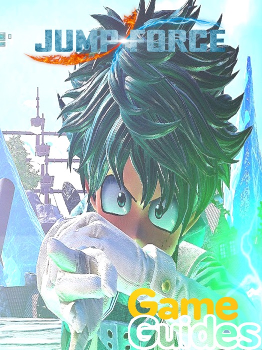 Jump Force Complete Tips and Tricks