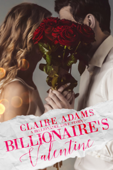 Billionaire's Valentine - Claire Adams