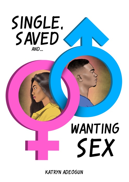 Single, Saved and Wanting Sex