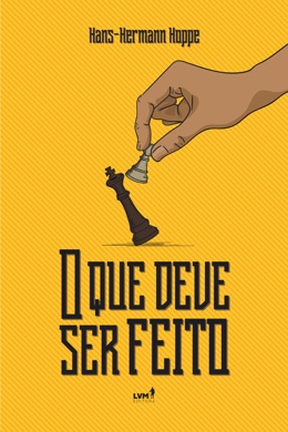 Capa do livro O Que Deve Ser Feito de Hans-Hermann Hoppe