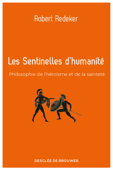 Les Sentinelles d'humanité - Robert Redeker