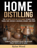 Home Distilling - Rylan Wood