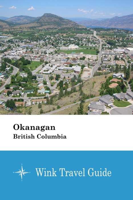 Okanagan (British Columbia) - Wink Travel Guide
