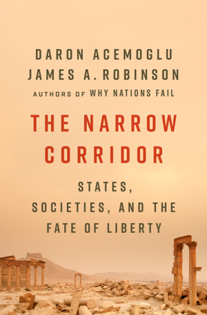 Read & Download The Narrow Corridor Book by Daron Acemoglu & James A. Robinson Online