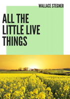 Wallace Stegner - All the Little Live Things artwork