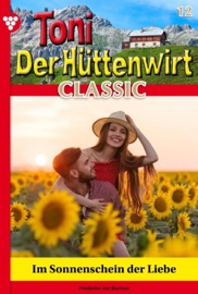 Toni der Hüttenwirt Classic 12 – Heimatroman