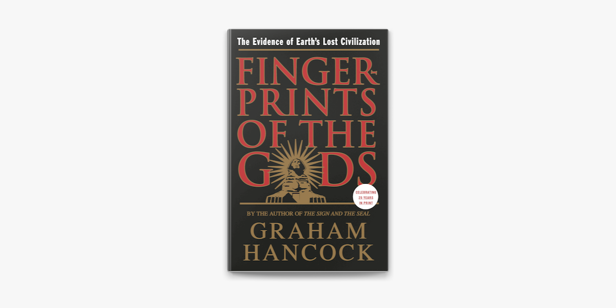 Fingerprints of the gods the evidence of earths lost civilization Fingerprints Of The Gods On Apple Books