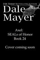Dale Mayer - SEALs of Honor: Axel artwork