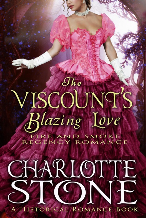 Historical Romance: The Viscount's Blazing Love A Lord's Passion Regency Romance