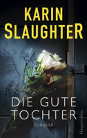 Karin Slaughter - Die gute Tochter artwork