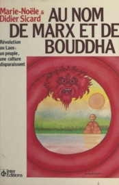 Couverture du livre de Au nom de Marx et de Bouddha : révolution au Laos, un peuple, une culture disparaissent