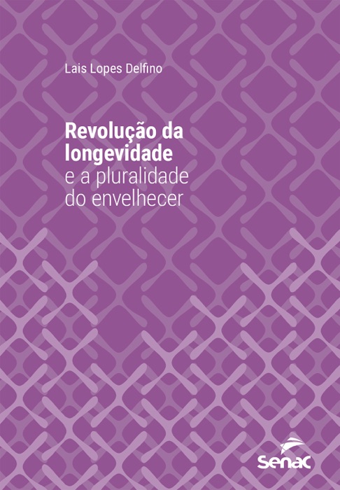 Revolução da longevidade e a pluralidade do envelhecer