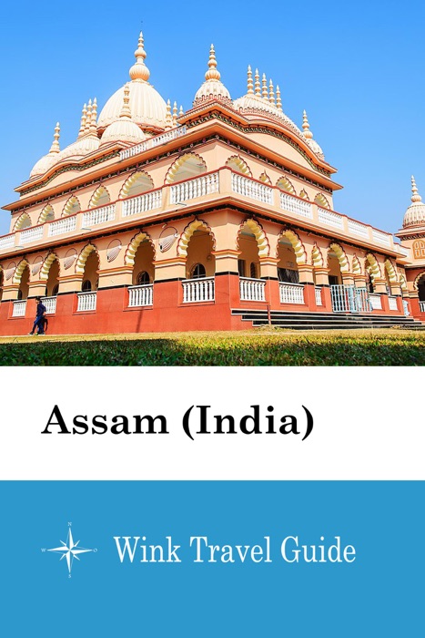 Assam (India) - Wink Travel Guide