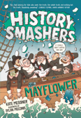 History Smashers: The Mayflower - Kate Messner & Dylan Meconis