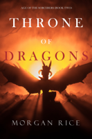 Morgan Rice - Throne of Dragons (Age of the Sorcerers—Book Two) artwork