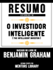 Resumo Estendido De O Investidor Inteligente (The Intelligent Investor) – Baseado No Livro De Benjamin Graham - Mentors Library