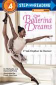 Ballerina Dreams: From Orphan to Dancer (Step Into Reading, Step 4) - Michaela Deprince, Elaine DePrince & Frank Morrison