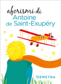 Aforismi di Antoine de Saint-Exupéry - Antoine de Saint-Exupéry