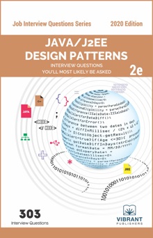 Java/J2EE Design Patterns Interview Questions You'll Most Likely Be Asked: Second Edition - Vibrant Publishers