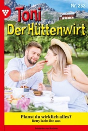 Toni der Hüttenwirt 232 – Heimatroman