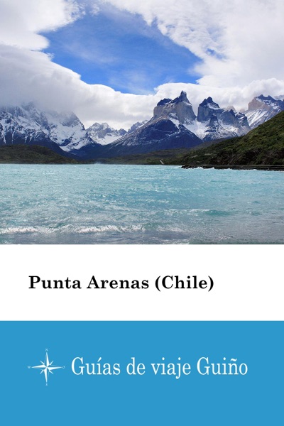 Punta Arenas (Chile) – Guías de viaje Guiño