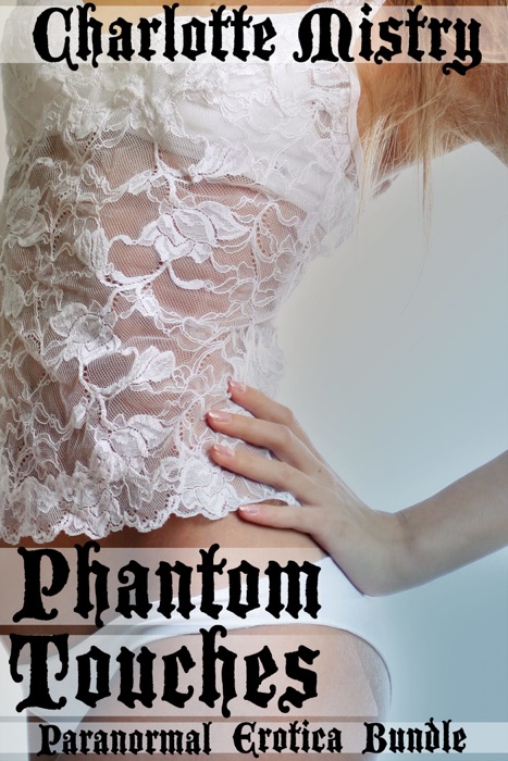 Phantom Touches (Paranormal Erotica Bundle)