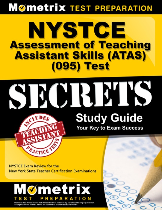 NYSTCE Assessment of Teaching Assistant Skills (ATAS) (095) Test Secrets Study Guide: