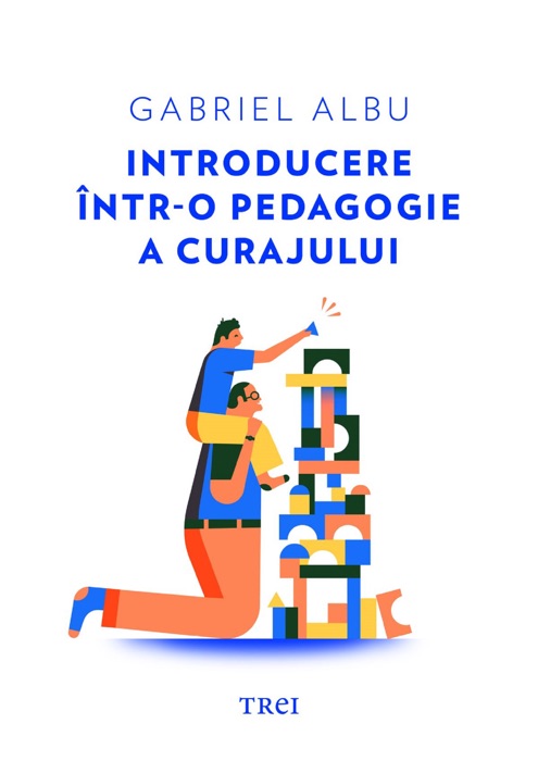 Introducere intr-o pedagogie a curajului