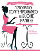 Dizionario contemporaneo di buone maniere - Laura Pranzetti Lombardini