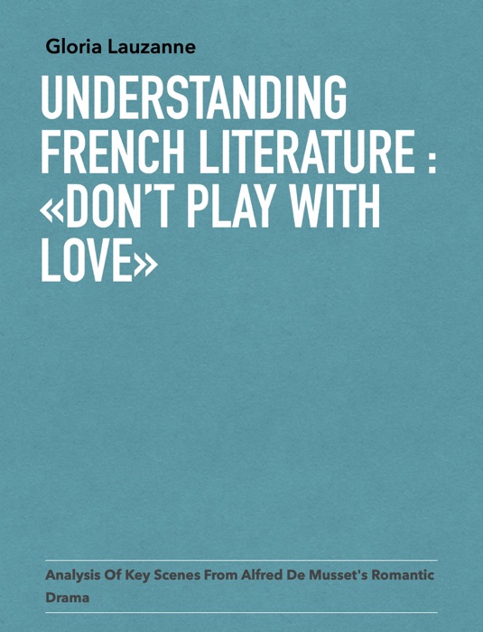 Understanding french literature : «Don’t play with love»