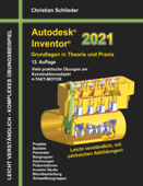 Autodesk Inventor 2021 - Grundlagen in Theorie und Praxis - Christian Schlieder