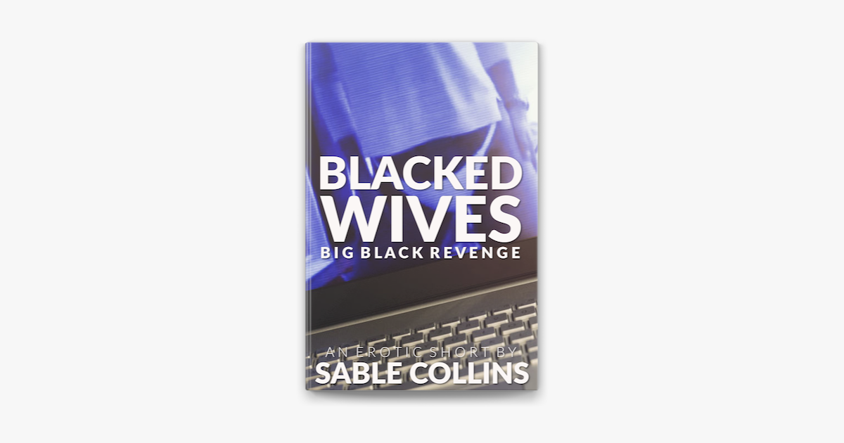 ‎Blacked Wives: Big Black Revenge trên Apple Books