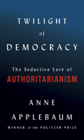 Anne Applebaum - Twilight of Democracy artwork