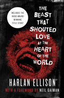 Harlan Ellison - The Beast That Shouted Love at the Heart of the World artwork