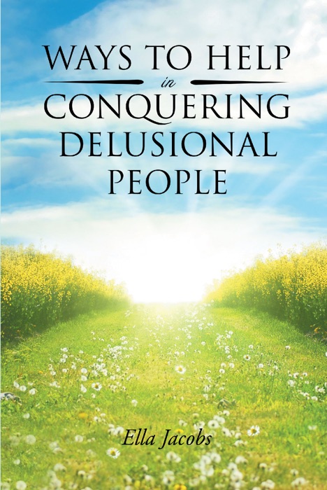 Ways to Help in Conquering Delusional People