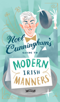 Noel Cunningham - Noel Cunningham's Guide to Modern Irish Manners artwork